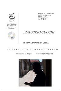 Maurizio Cucchi. Il viaggiatore di città