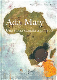 Ada Maty. Una storia cantata a pi&ugrave; voci