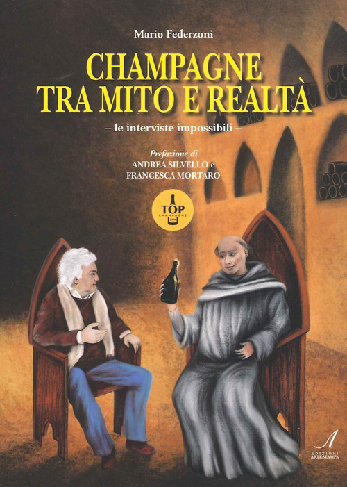 Champagne tra mito e realt&agrave;. Le interviste impossibili