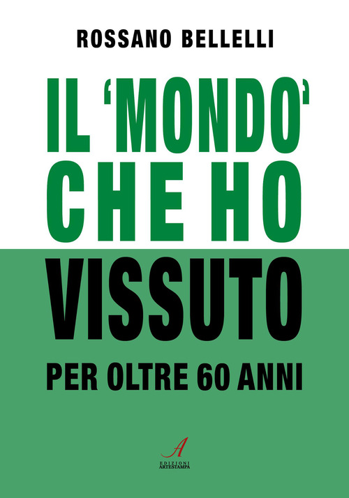 Il &laquo;mondo&raquo; che ho vissuto per oltre 60 anni