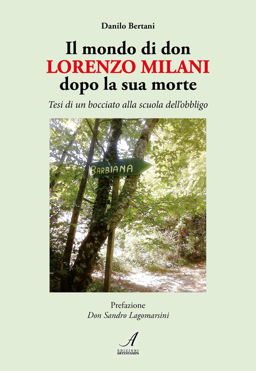 Il mondo di don Lorenzo Milani dopo la sua morte. Tesi di un bocciato alla scuola dell'obbligo