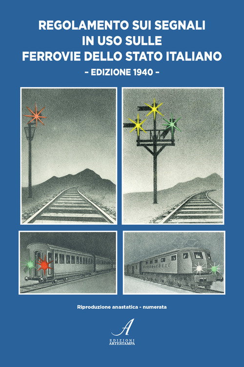 Regolamento sui segnali in uso sulle Ferrovie dello Stato Italiano. Edizione 1990. Riproduzione anastatica numerata