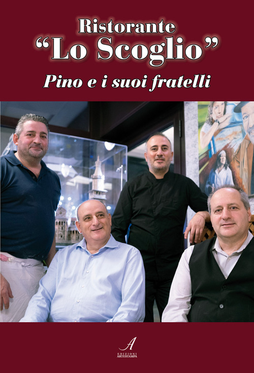 Ristorante &laquo;Lo Scoglio&raquo;. Pino e i suoi fratelli