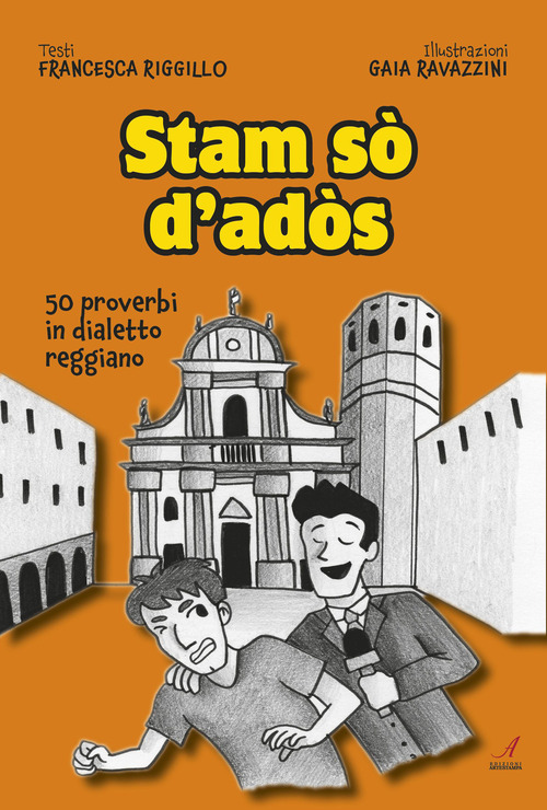Stam s&ograve; d'ad&ograve;s. 50 proverbi in dialetto reggiano