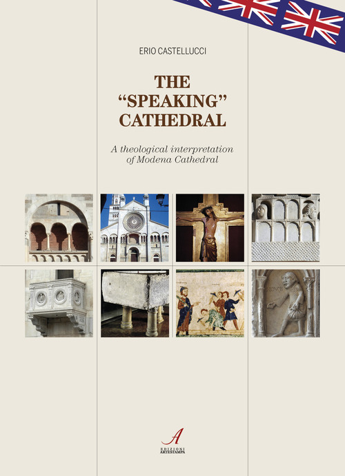 The &laquo;speaking&raquo; cathedral. A theological interpretation of Modena Cathedral