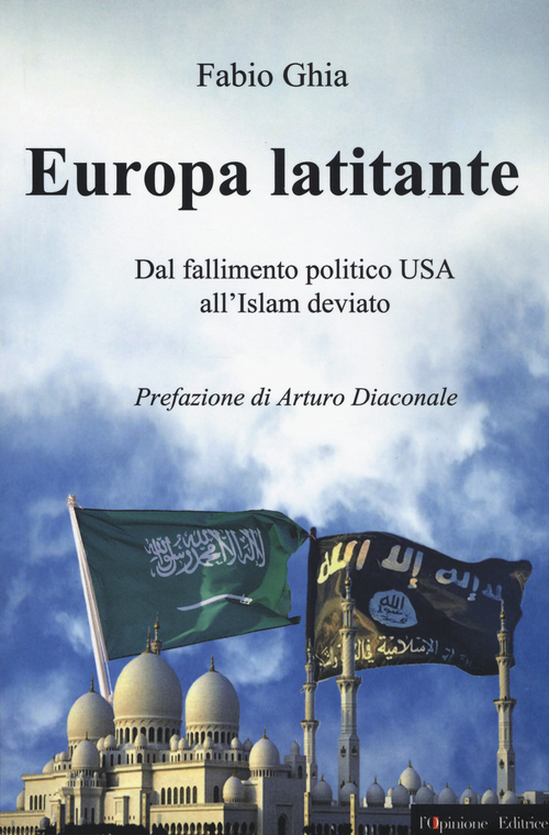 Europa latitante. Dal fallimento politico USA all'Islam deviato