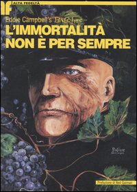 L'immortalit&agrave; non &egrave; per sempre. Bacchus