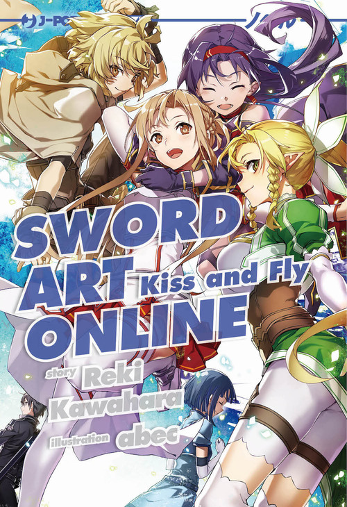Sword art online novel. Kiss and fly
