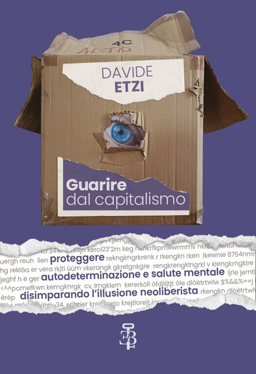 Guarire dal capitalismo. Proteggere autodeterminazione e salute mentale disimparando l'illusione neoliberista