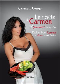 Le ricette di Carmen. Il &laquo;piccante in cucina&raquo;. Ediz. italiana e inglese