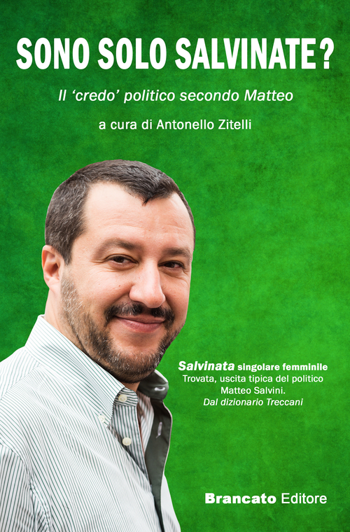 Sono solo salvinate? Il «credo» politico secondo Matteo
