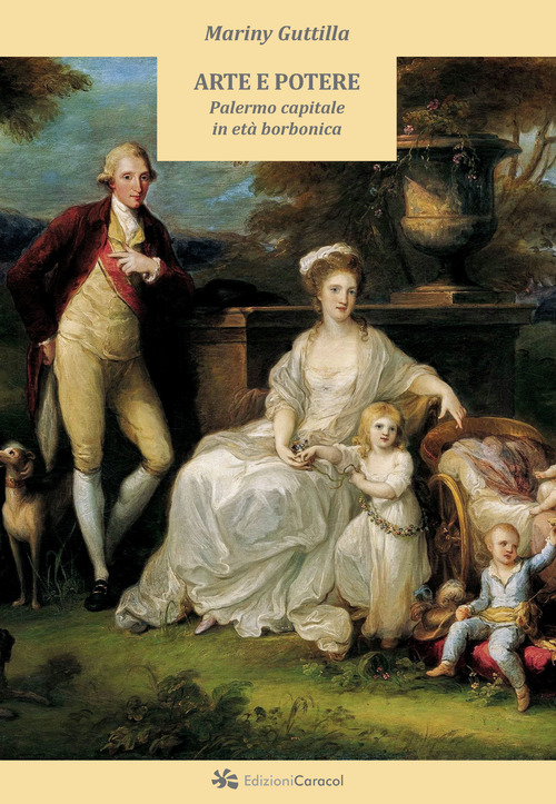 Arte e potere. Palermo capitale in et&agrave; borbonica