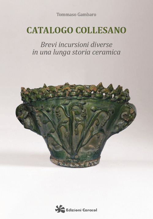 Catalogo Collesano. Brevi incursioni diverse in una lunga storia ceramica