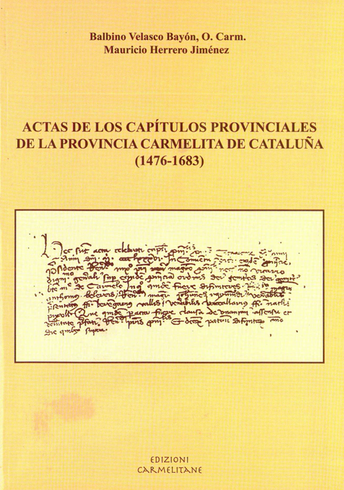 Actas de los capitulos provinciales de la provincia carmelitana de Catalunã (1476-1683)