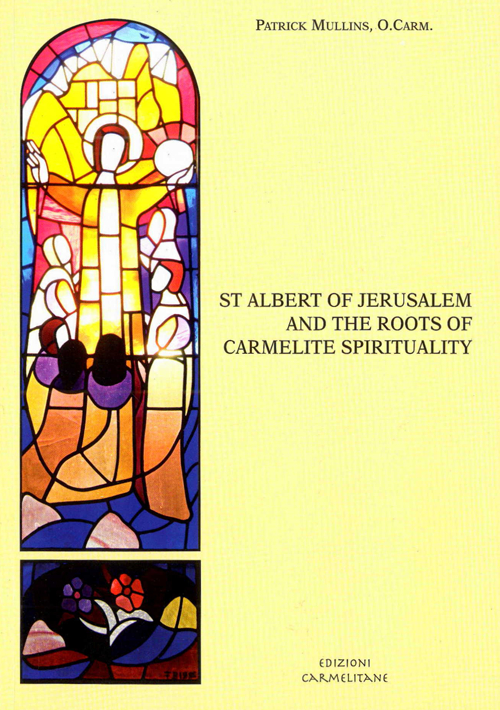 St Albert of Jerusalem and the roots of carmelite spirituality