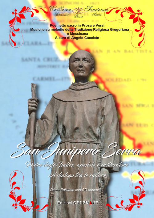San Junipero Serra. Padre degli Indios, apostolo e civilizzatore nel dialogo tra le culture