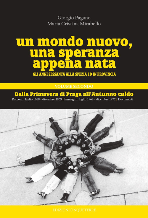 Un mondo nuovo, una speranza appena nata. Gli anni Sessanta alla Spezia ed in provincia