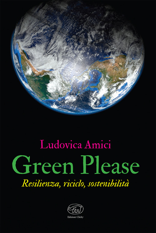 Green please. Riduzione, riciclo, sostenibilità