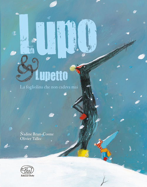 La fogliolina che non cadeva mai. Lupo & Lupetto