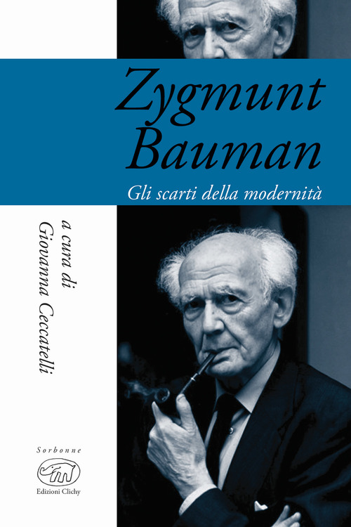 Zygmunt Bauman. Gli scarti della modernit&agrave;