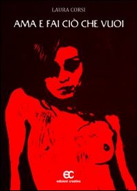 Ama e fai ci&ograve; che vuoi