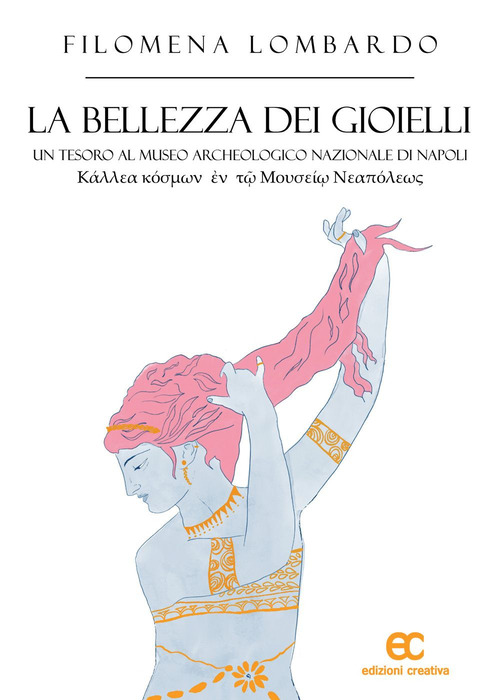 La bellezza dei gioielli. Un tesoro al Museo Archeologico Nazionale di Napoli