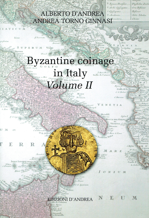 Byzantine coinage in Italy. Ediz. italiana e inglese