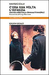 C'era una volta l'infanzia. Uno sguardo sulla criminalit&agrave; minorile