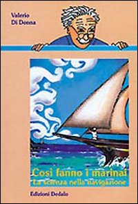 Cos&igrave; fanno i marinai. La scienza nella navigazione