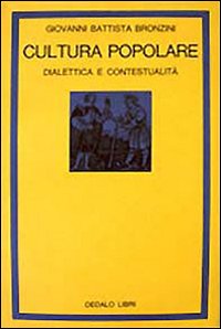 Cultura popolare. Dialettica e contestualit&agrave;