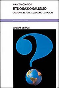 Etnonazionalismo. Quando e perch&eacute; emergono le nazioni