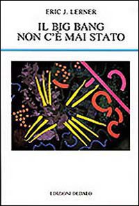 Il big bang non c'&egrave; mai stato