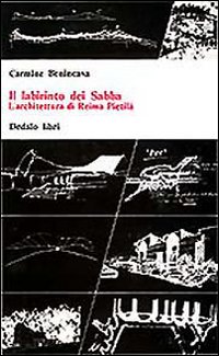 Il labirinto dei Sabba. L'architettura di &laquo;Reima Pietila&raquo;