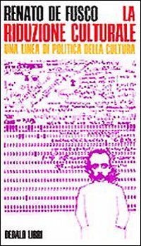 La riduzione culturale. Una linea di politica della cultura