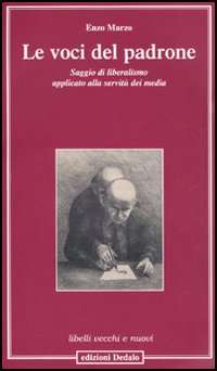 Le voci del padrone. Saggio di liberalismo applicato alla servit&ugrave; dei media