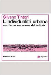 L'individualit&agrave; urbana. Ricerche per una scienza sul territorio