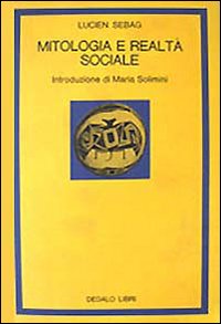 Mitologia e realt&agrave; sociale