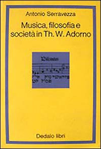 Musica filosofia e societ&agrave; in Th. W. Adorno