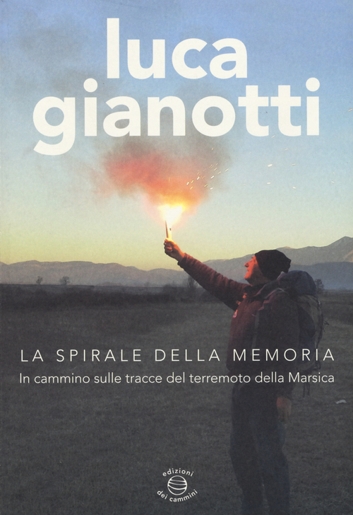 La spirale della memoria. In cammino sulle tracce del terremoto della Marsica