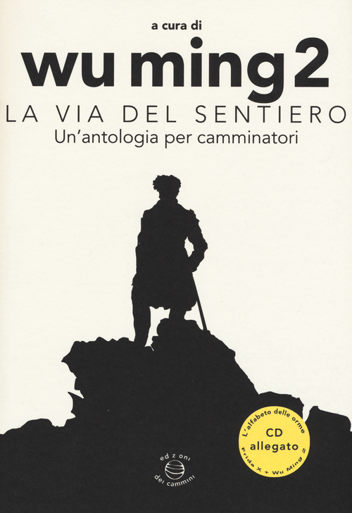 La Via del sentiero. Un'antologia per camminatori