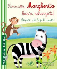 Scimmietta Margherita basta scherzetti! Dispetti... chi li fa li aspetti!