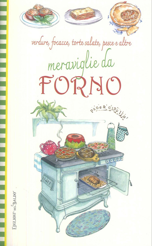 Verdure, focacce, torte salate, pesce e altre meraviglie da forno