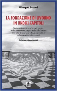 La fondazione di Livorno in undici capitoli