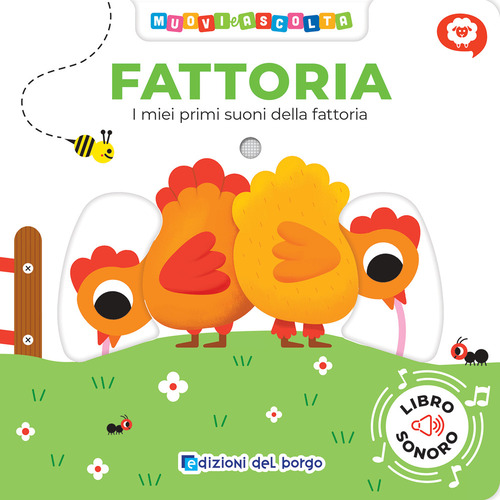 Fattoria. I miei primi suoni della fattoria. Muovi e ascolta