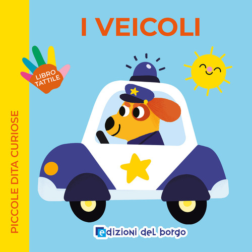 I veicoli. Piccole dita curiose