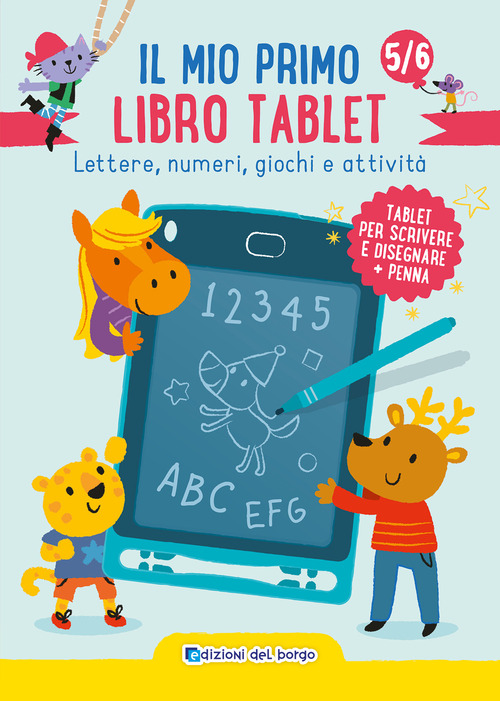 Il mio primo libro tablet. Lettere, numeri, giochi e attivit&agrave;