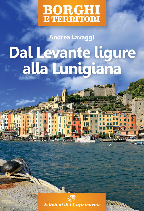 Borghi e territori. Dal Levante ligure alla Lunigiana