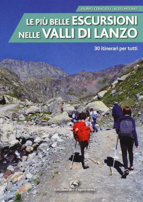 Le più belle escursioni nelle valli di Lanzo. 30 itinerari per tutti