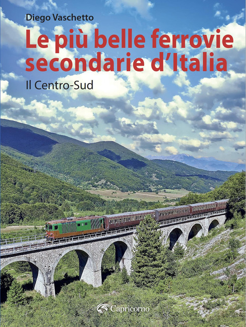 Le pi&ugrave; belle ferrovie secondarie d'Italia