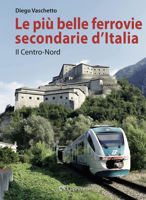 Le pi&ugrave; belle ferrovie secondarie d'Italia